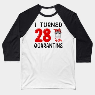 I Turned 28 In Quarantine Funny Cat Facemask Baseball T-Shirt